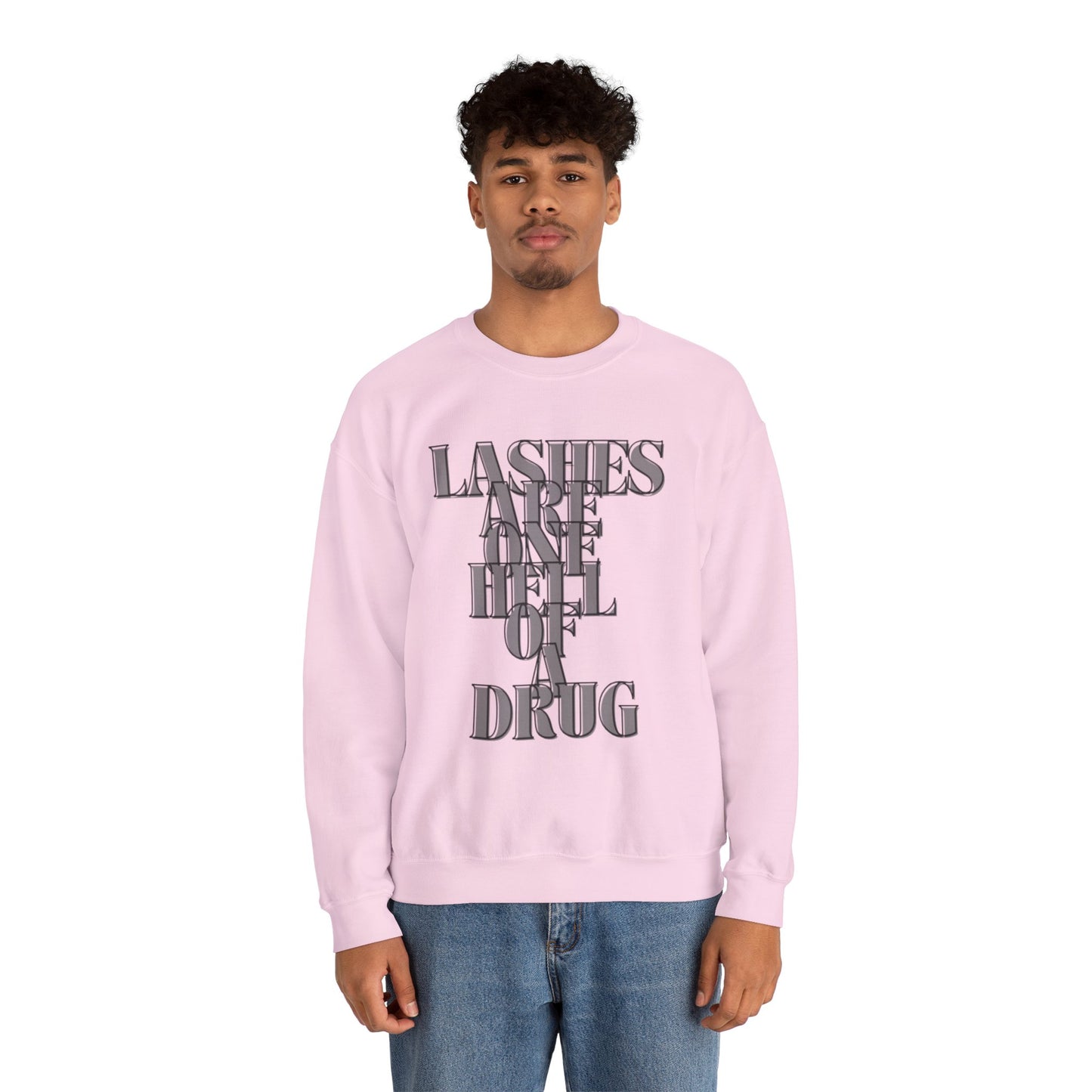 Lashes Are A Hell Of A Drug Sweatshirt