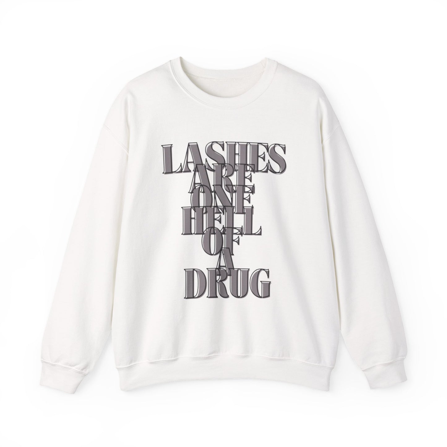 Lashes Are A Hell Of A Drug Sweatshirt