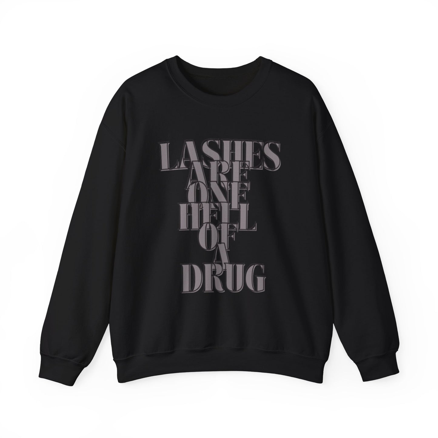 Lashes Are A Hell Of A Drug Sweatshirt