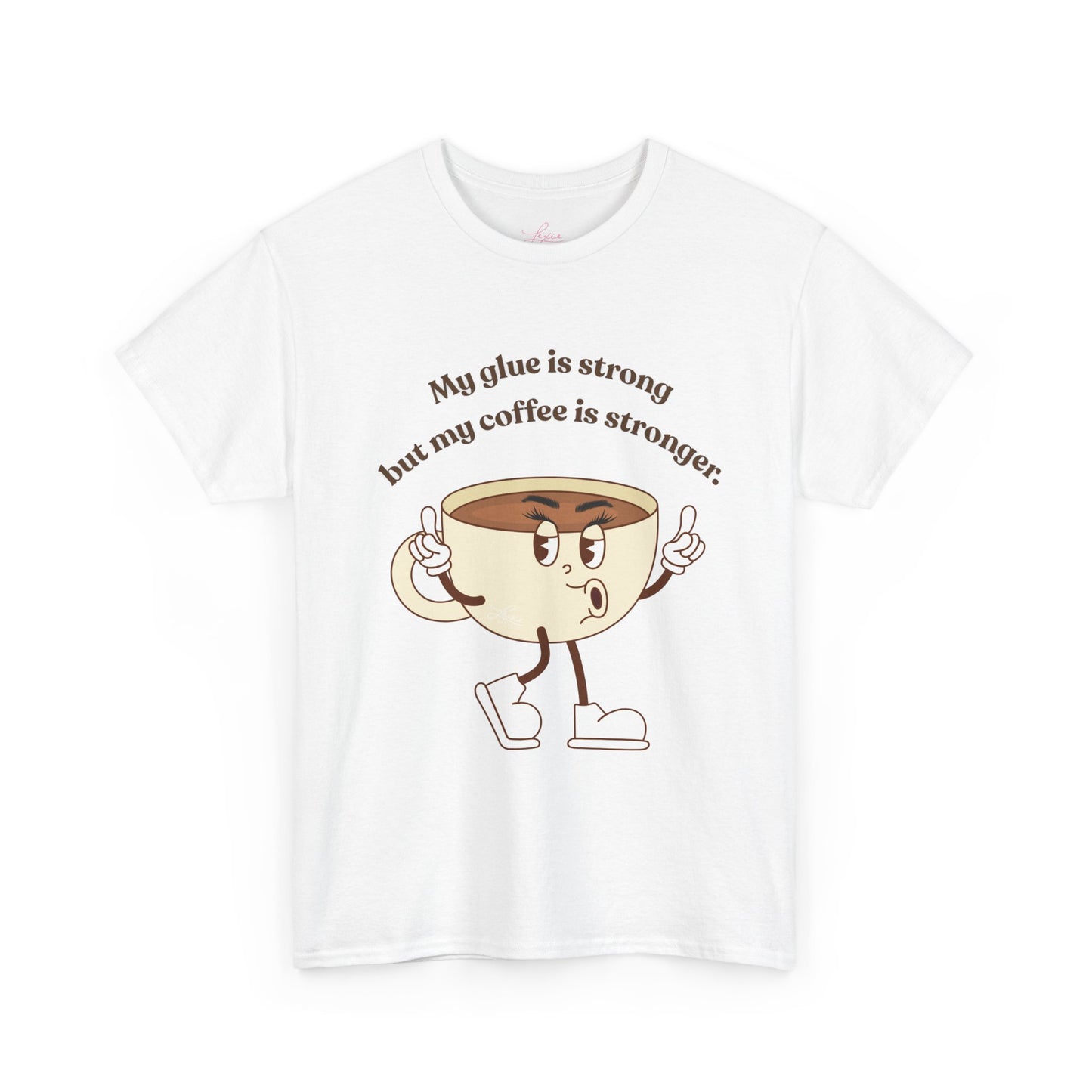 Coffee Graphic Tee — "My Glue Is Strong But My Coffee Is Stronger" Cute Vintage Cup Shirt