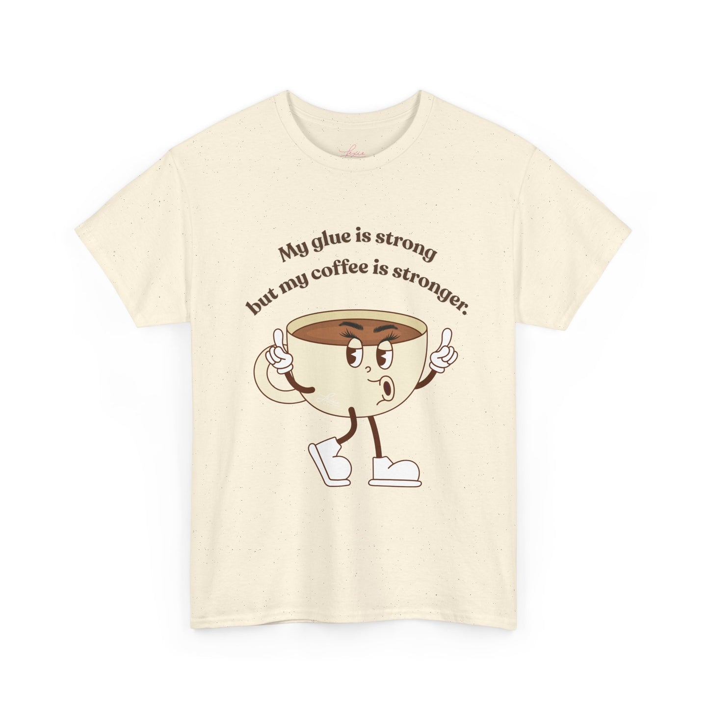 Coffee Graphic Tee — "My Glue Is Strong But My Coffee Is Stronger" Cute Vintage Cup Shirt