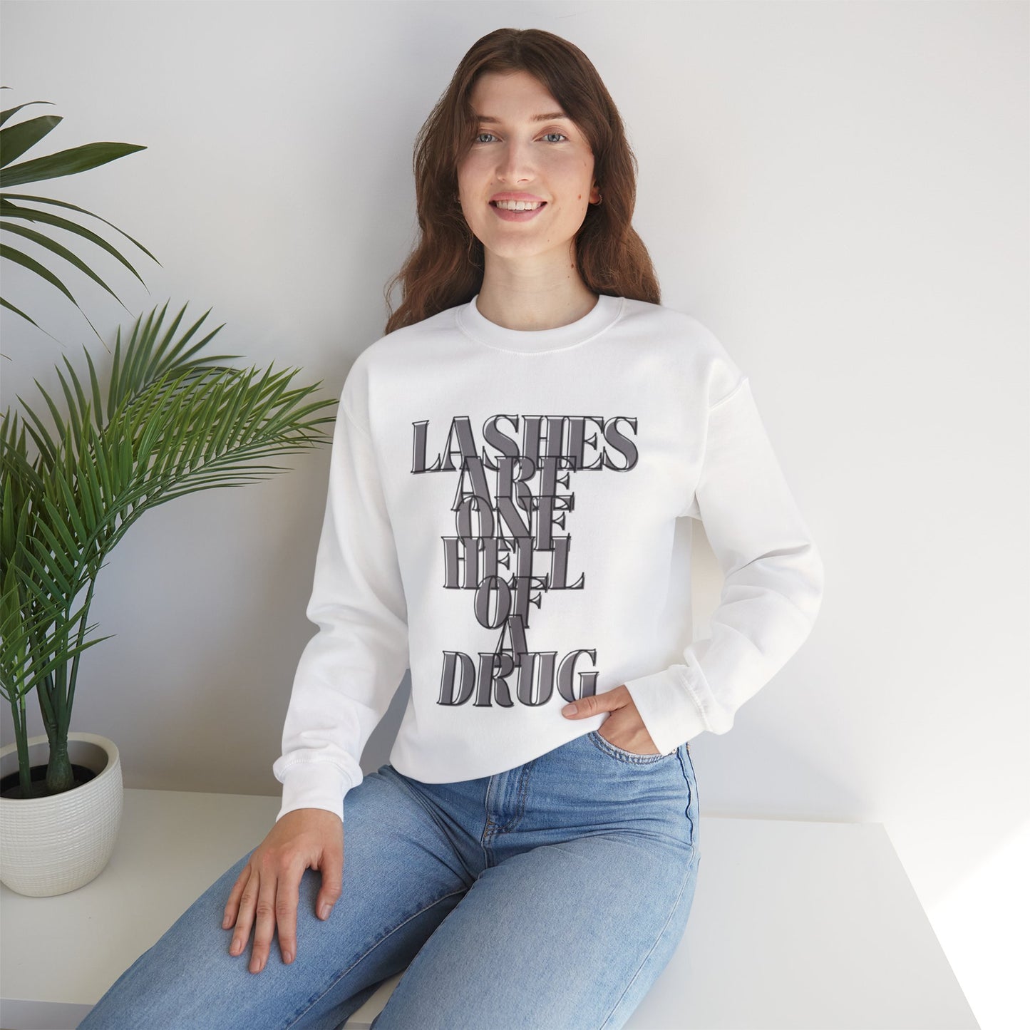 Lashes Are A Hell Of A Drug Sweatshirt