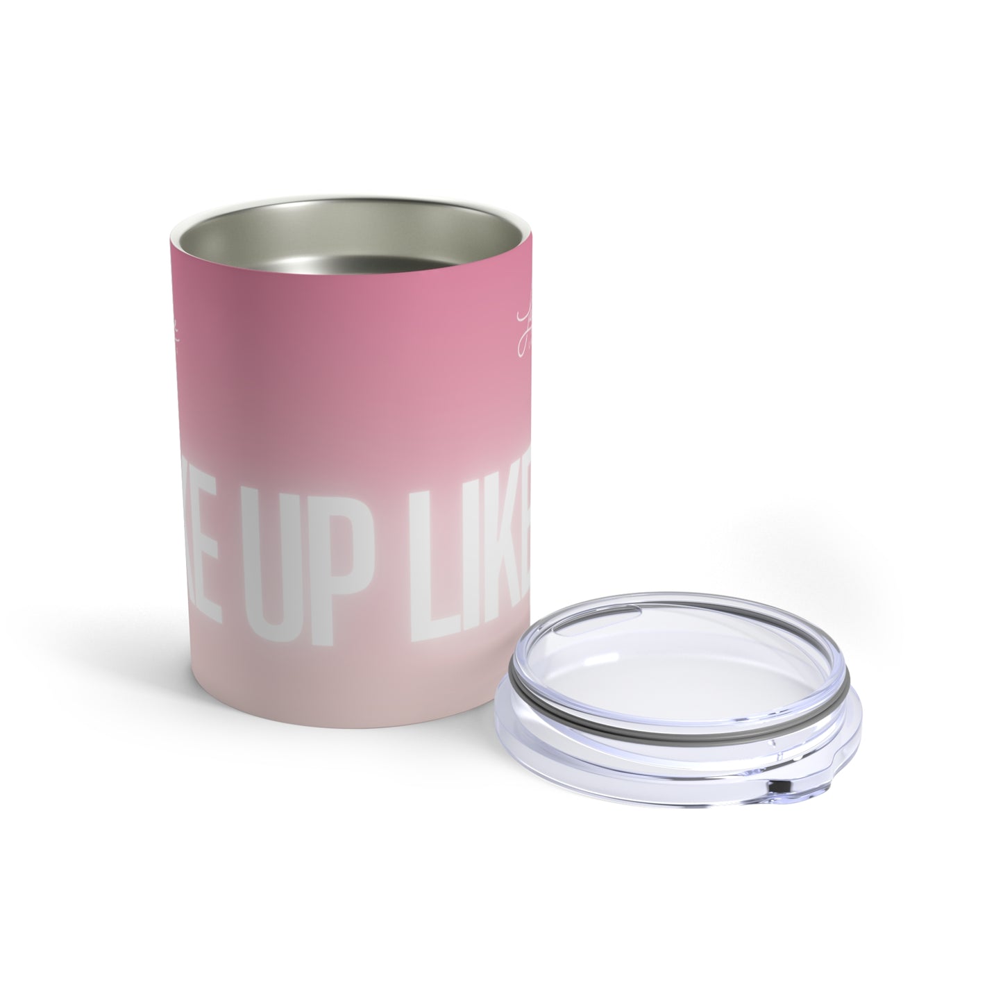 10oz Pink Ombre Tumbler — "I Woke Up Like This"
