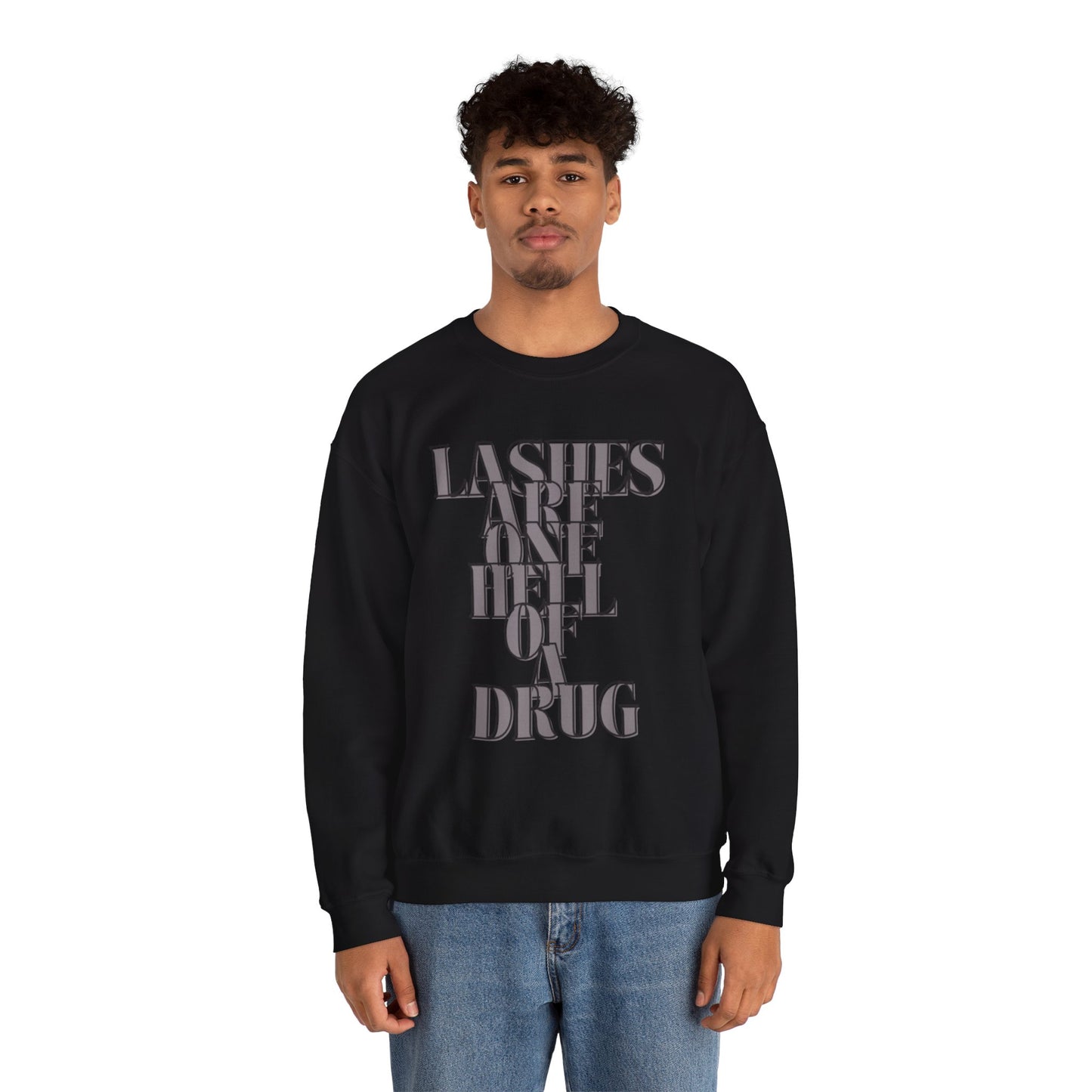 Lashes Are A Hell Of A Drug Sweatshirt