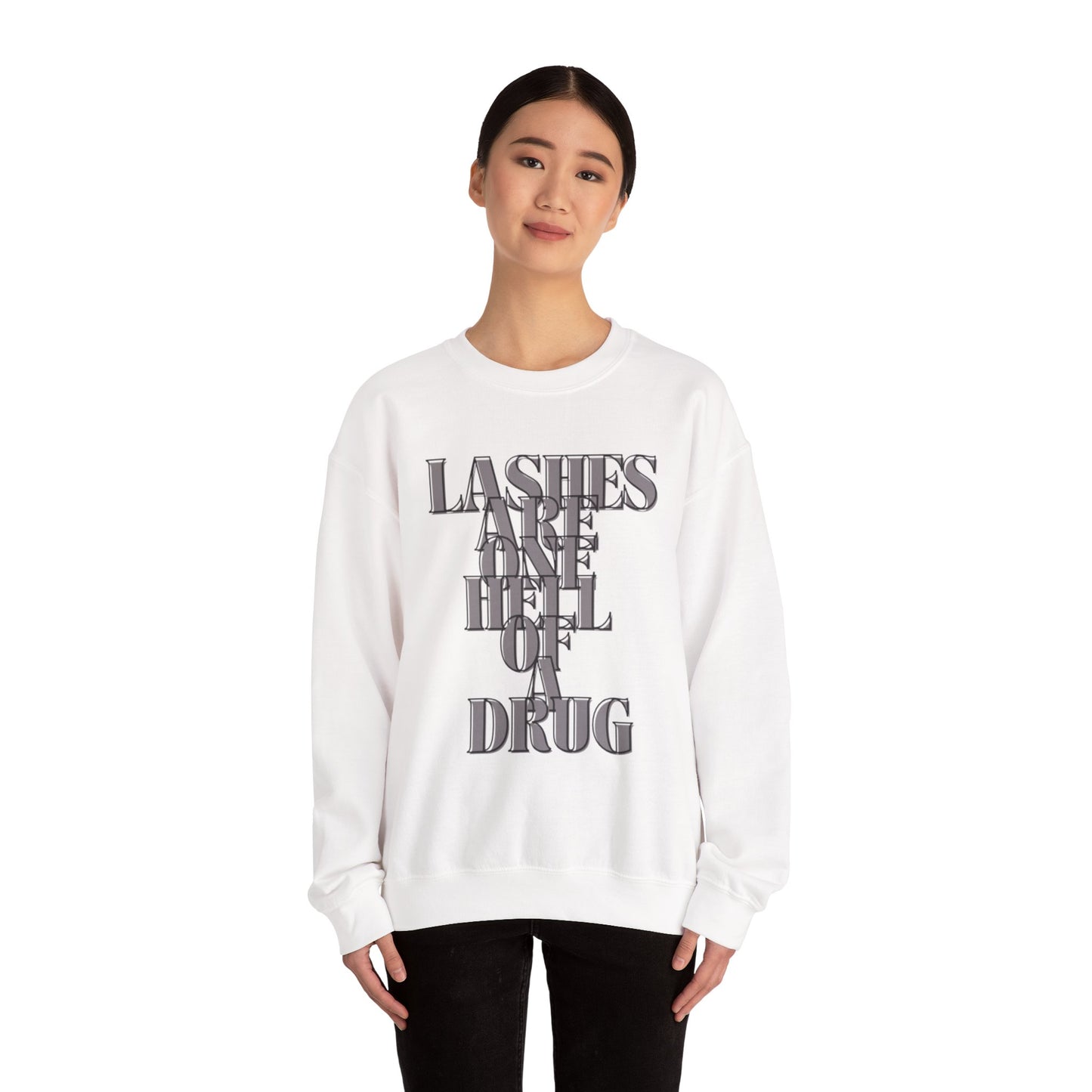 Lashes Are A Hell Of A Drug Sweatshirt