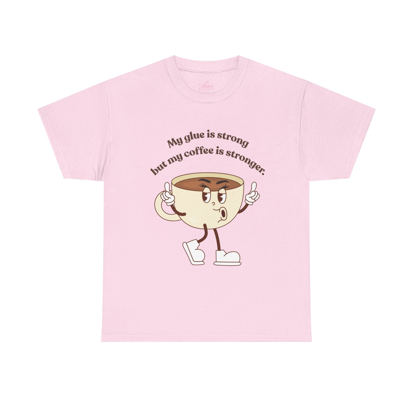 Coffee Graphic Tee — "My Glue Is Strong But My Coffee Is Stronger" Cute Vintage Cup Shirt