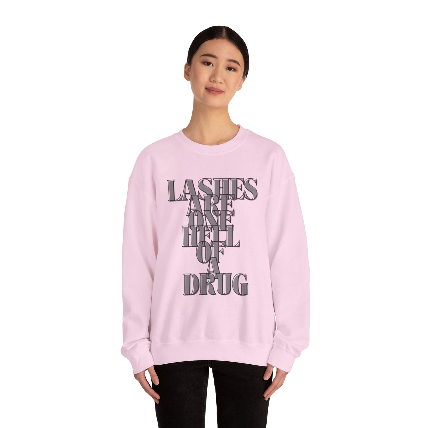 Lashes Are A Hell Of A Drug Sweatshirt