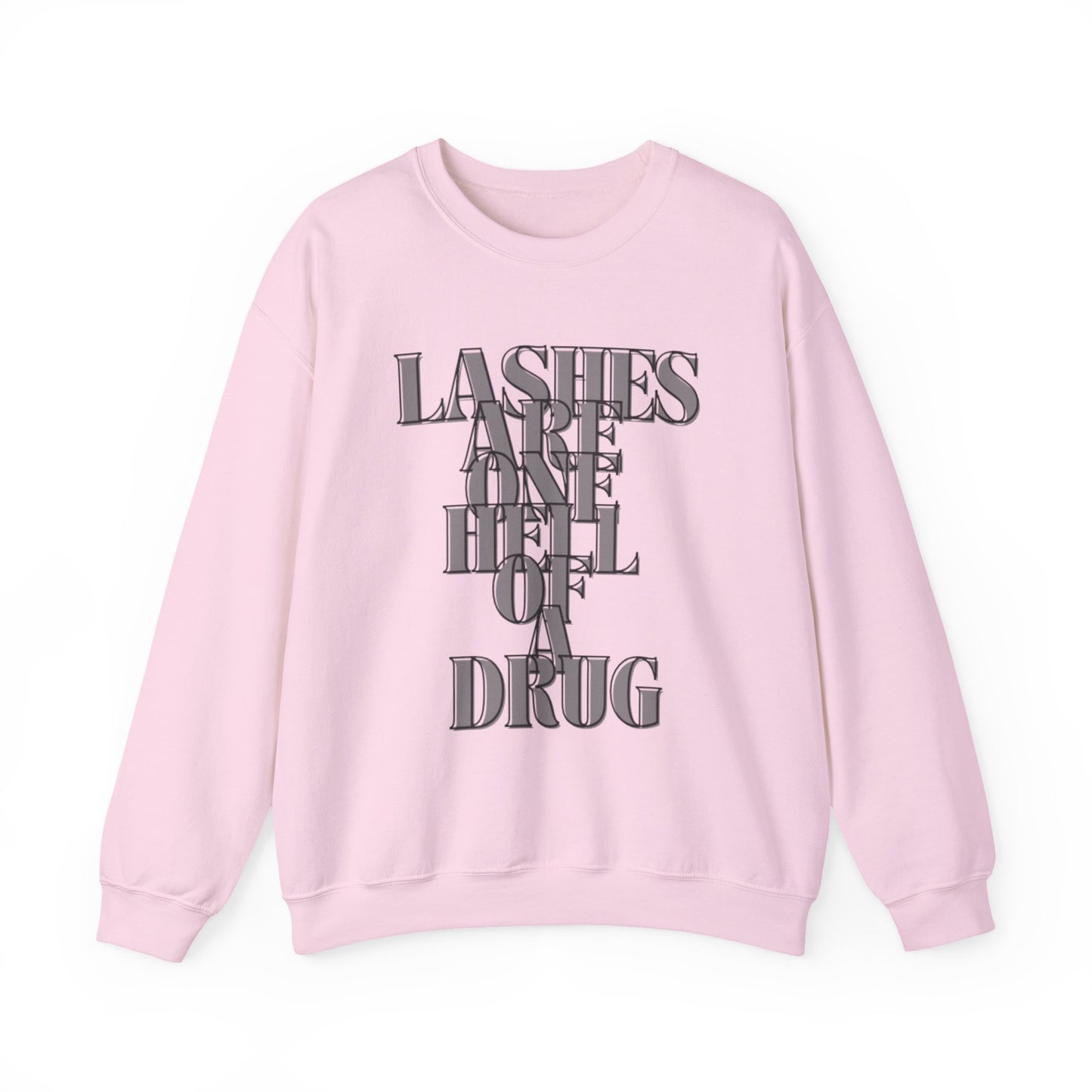 Lashes Are A Hell Of A Drug Sweatshirt