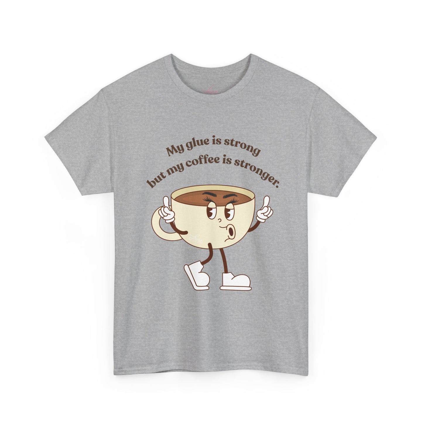 Coffee Graphic Tee — "My Glue Is Strong But My Coffee Is Stronger" Cute Vintage Cup Shirt