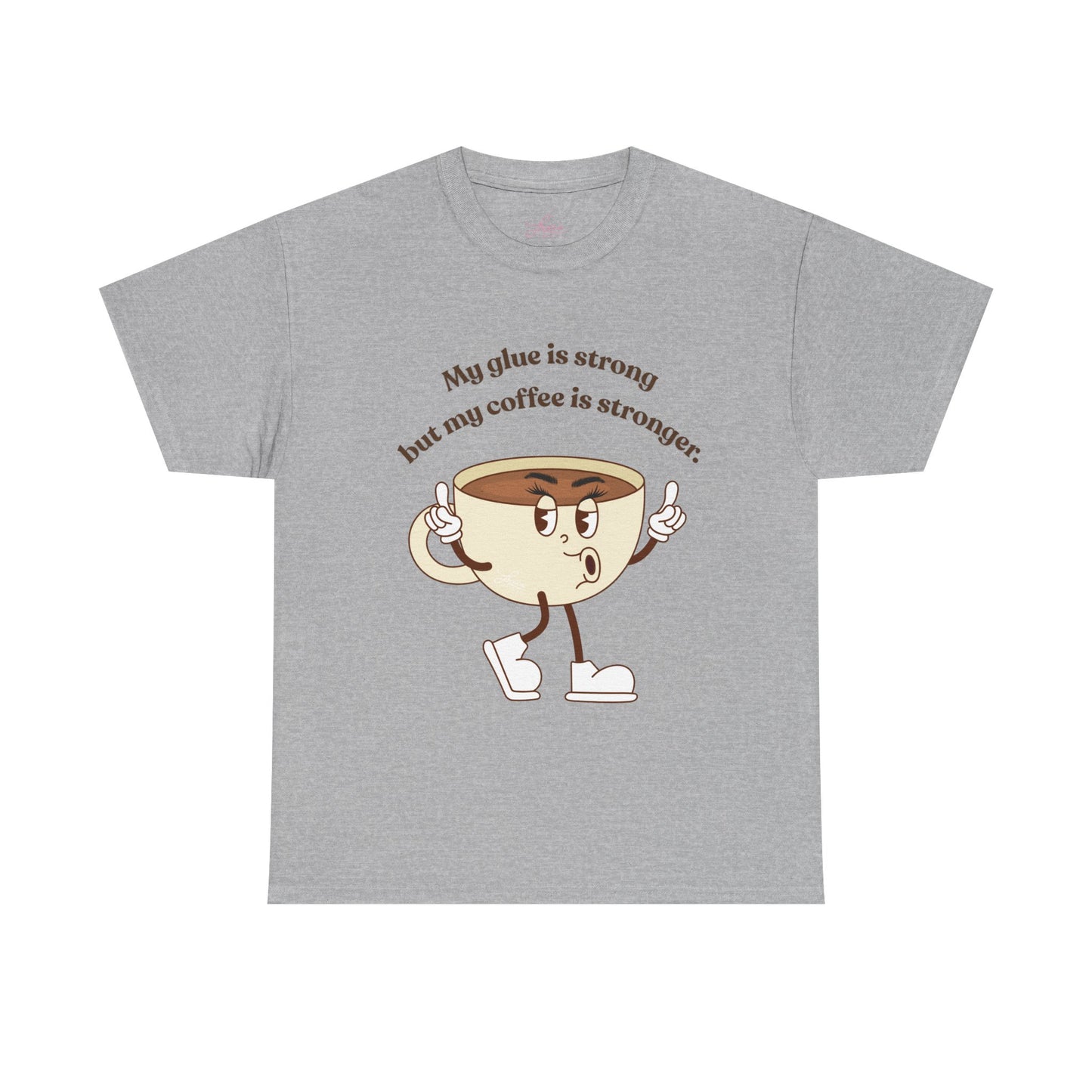 Coffee Graphic Tee — "My Glue Is Strong But My Coffee Is Stronger" Cute Vintage Cup Shirt