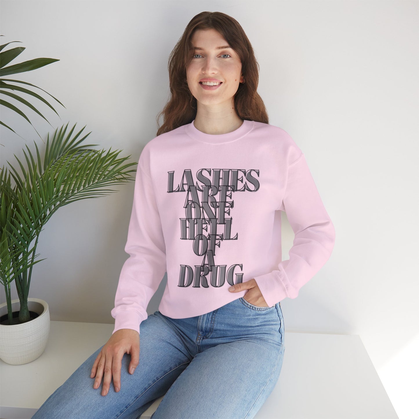 Lashes Are A Hell Of A Drug Sweatshirt