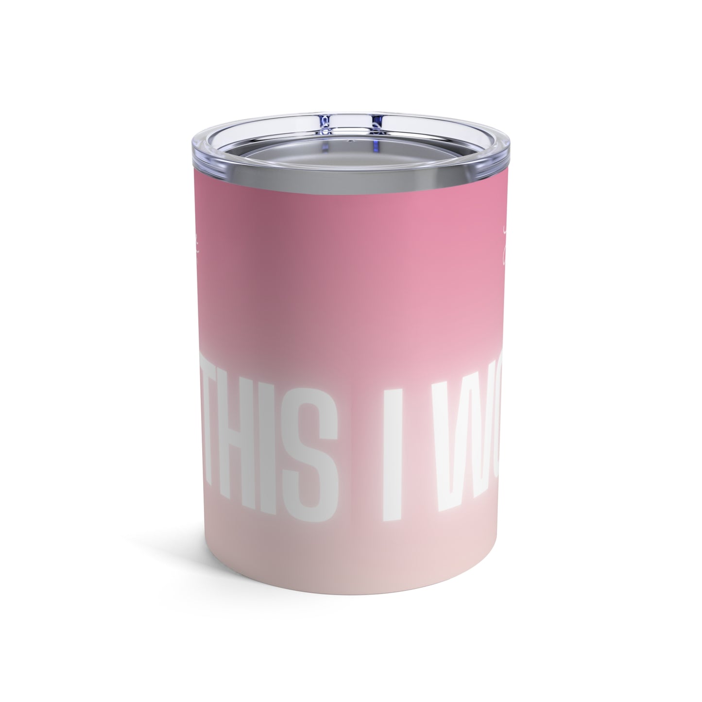 10oz Pink Ombre Tumbler — "I Woke Up Like This"