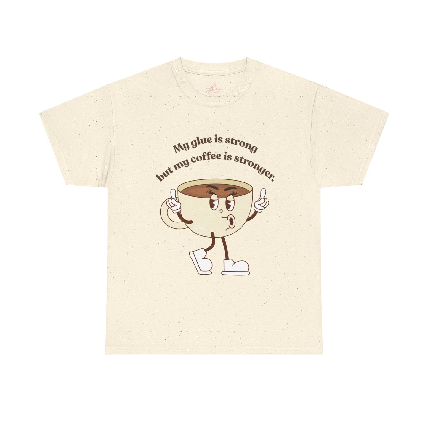 Coffee Graphic Tee — "My Glue Is Strong But My Coffee Is Stronger" Cute Vintage Cup Shirt