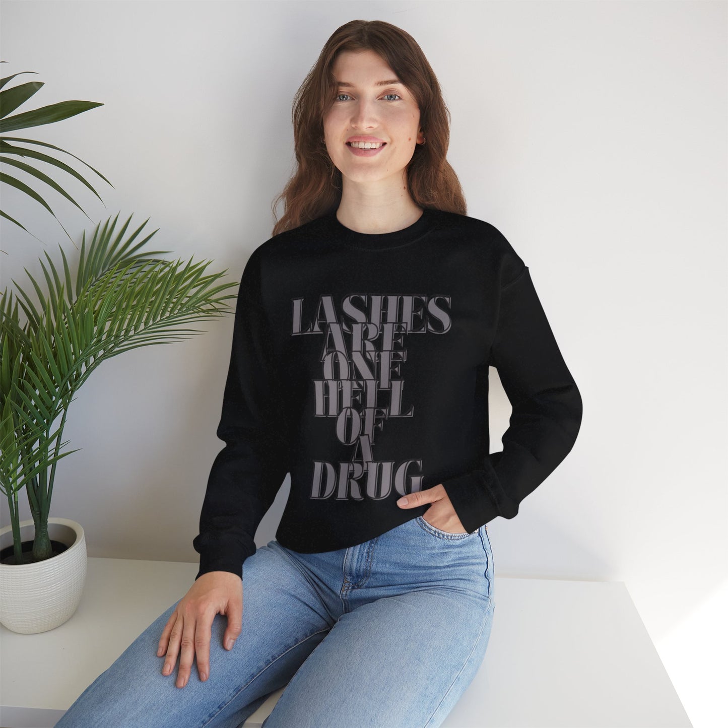 Lashes Are A Hell Of A Drug Sweatshirt
